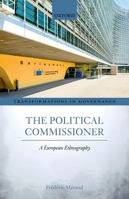 Komisarz polityczny: Europejska etnografia - The Political Commissioner: A European Ethnography