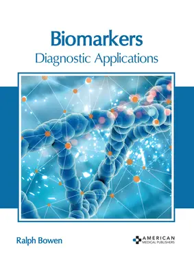 Biomarkery: Zastosowania diagnostyczne - Biomarkers: Diagnostic Applications