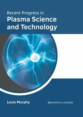 Najnowsze postępy w nauce i technologii plazmowej - Recent Progress in Plasma Science and Technology