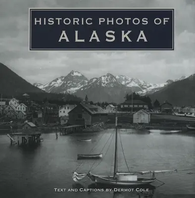 Historyczne zdjęcia Alaski - Historic Photos of Alaska