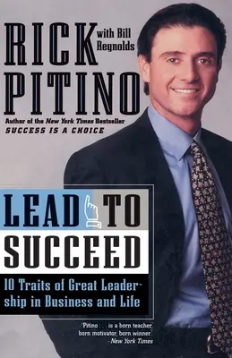 Lead to Succeed: 10 cech wielkiego przywództwa w biznesie i życiu - Lead to Succeed: 10 Traits of Great Leadership in Business and Life