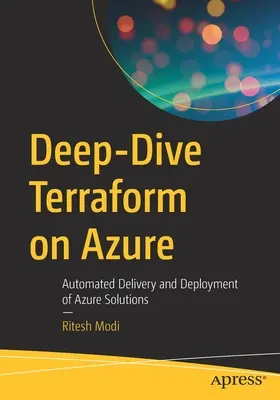 Deep-Dive Terraform on Azure: Zautomatyzowane dostarczanie i wdrażanie rozwiązań Azure - Deep-Dive Terraform on Azure: Automated Delivery and Deployment of Azure Solutions