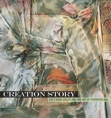 Historia tworzenia: Kołdry Gee's Bend i sztuka Thorntona Diala - Creation Story: Gee's Bend Quilts and the Art of Thornton Dial