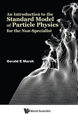 Wprowadzenie do modelu standardowego fizyki cząstek elementarnych dla niespecjalistów - An Introduction to the Standard Model of Particle Physics for the Non-Specialist
