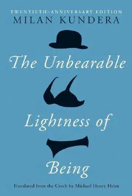 Nieznośna lekkość bytu: Wydanie na dwudziestolecie - The Unbearable Lightness of Being: Twentieth Anniversary Edition