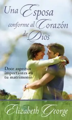 Una Esposa Conforme Al Corazn de Dios