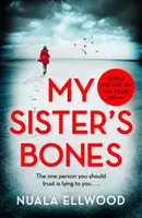 My Sister's Bones - „Rywalizuje z Dziewczyną z pociągu jako kompulsywna lektura” Guardian - My Sister's Bones - 'Rivals The Girl on the Train as a compulsive read' Guardian