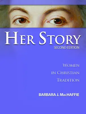 Jej historia: Kobiety w tradycji chrześcijańskiej, wydanie drugie - Her Story: Women in Christian Tradition, Second Edition