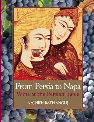 Z Persji do Napa: Wino na perskim stole - From Persia to Napa: Wine at the Persian Table