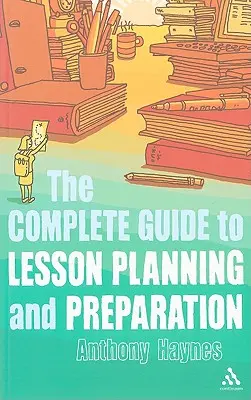 Kompletny przewodnik po planowaniu i przygotowywaniu lekcji - The Complete Guide to Lesson Planning and Preparation