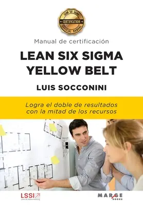 Lean Six Sigma Yellow Belt. Podręcznik certyfikacji - Lean Six Sigma Yellow Belt. Manual de certificacin