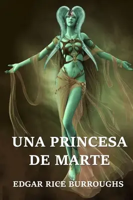 Una Princesa de Marte: Księżniczka Marsa, wydanie hiszpańskie - Una Princesa de Marte: A Princess of Mars, Spanish edition