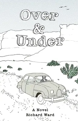 Over and Under: Relacja z młodzieńczej podróży w odległe czasy i krainy - Over and Under: An Account of a Youthful Journey in a Distant Time and Land