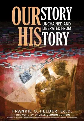 NASZA historia uwolniona i wyzwolona z HISTORII - OURstory Unchained and Liberated from HIStory