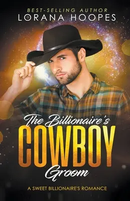Kowbojski pan młody miliardera - The Billionaire's Cowboy Groom