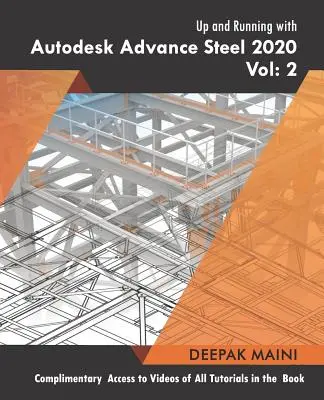 Gotowość do pracy z Autodesk Advance Steel 2020: Tom 2 - Up and Running with Autodesk Advance Steel 2020: Volume 2