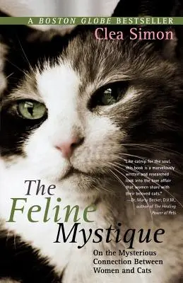 The Feline Mystique: O tajemniczym związku między kobietami i kotami - The Feline Mystique: On the Mysterious Connection Between Women and Cats