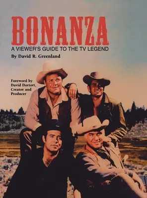 Bonanza (twarda oprawa): Przewodnik widza po legendzie telewizji - Bonanza (hardback): A Viewer's Guide to the TV Legend