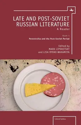 Późna i postsowiecka literatura rosyjska: A Reader (Vol. I) - Late and Post-Soviet Russian Literature: A Reader (Vol. I)