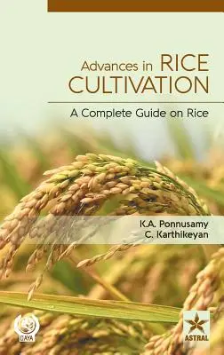 Postępy w uprawie ryżu: Kompletny przewodnik po ryżu - Advances in Rice Cultivation: A Complete Guide on Rice