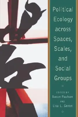 Ekologia polityczna w różnych przestrzeniach, skalach i grupach społecznych - Political Ecology Across Spaces, Scales, and Social Groups