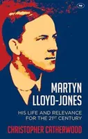 Martyn Lloyd-Jones: Jego życie i znaczenie dla XXI wieku - Martyn Lloyd-Jones: His Life and Relevance for the 21st Century