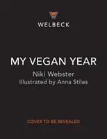 Mój wegański rok - sezonowy przewodnik młodej osoby po przejściu na weganizm - My Vegan Year - The Young Person's Seasonal Guide to Going Vegan