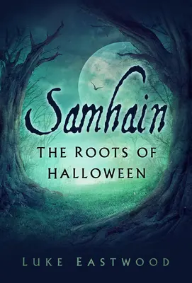 Samhain: Korzenie Halloween - Samhain: The Roots of Halloween