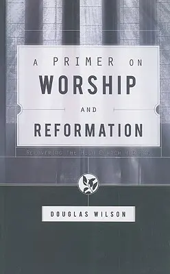 Elementarz kultu i reformacji - A Primer on Worship and Reformation