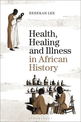 Zdrowie, uzdrawianie i choroba w historii Afryki - Health, Healing and Illness in African History