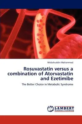 Rosuwastatyna a połączenie atorwastatyny i ezetymibu - Rosuvastatin versus a combination of Atorvastatin and Ezetimibe