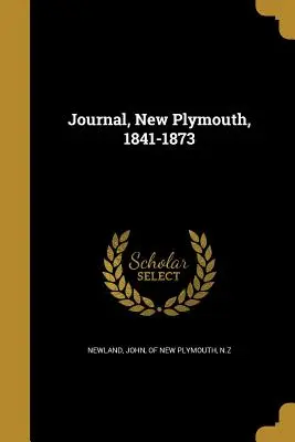 Dziennik, New Plymouth, 1841-1873 - Journal, New Plymouth, 1841-1873