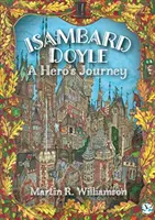 ISAMBARD DOYLE: PODRÓŻ BOHATERA - ISAMBARD DOYLE: A HERO'S JOURNEY