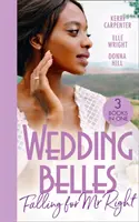 Wedding Belles: Falling For Mr Right - Bayside's Most Unexpected Bride (Saved by the Blog) / Because of You / When I'm with You