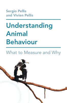 Zrozumieć zachowanie zwierząt: Co mierzyć i dlaczego - Understanding Animal Behaviour: What to Measure and Why