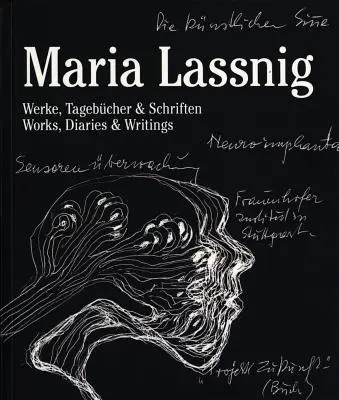 Maria Lassnig: Dzieła, dzienniki i pisma - Maria Lassnig: Works, Diaries & Writings