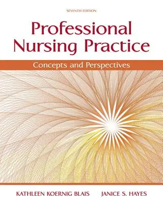 Profesjonalna praktyka pielęgniarska: Koncepcje i perspektywy - Professional Nursing Practice: Concepts and Perspectives