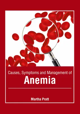 Przyczyny, objawy i leczenie niedokrwistości - Causes, Symptoms and Management of Anemia