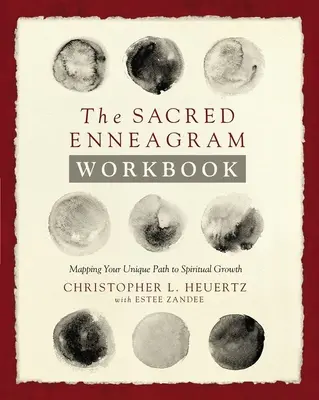 The Sacred Enneagram Workbook: Mapowanie unikalnej ścieżki do duchowego rozwoju - The Sacred Enneagram Workbook: Mapping Your Unique Path to Spiritual Growth
