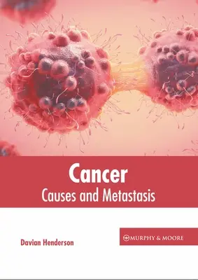 Rak: Przyczyny i przerzuty - Cancer: Causes and Metastasis