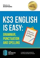 KS3: English is Easy - Gramatyka, interpunkcja i ortografia. Kompletny przewodnik po nowym programie nauczania KS3. Osiągnij 100% - KS3: English is Easy - Grammar, Punctuation and Spelling. Complete Guidance for the New KS3 Curriculum. Achieve 100%