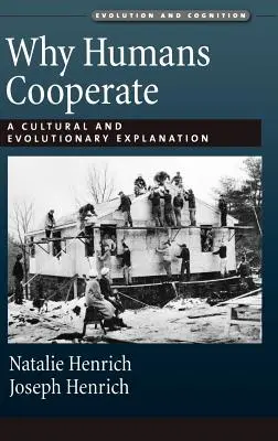 Dlaczego ludzie współpracują: Wyjaśnienie kulturowe i ewolucyjne - Why Humans Cooperate: A Cultural and Evolutionary Explanation