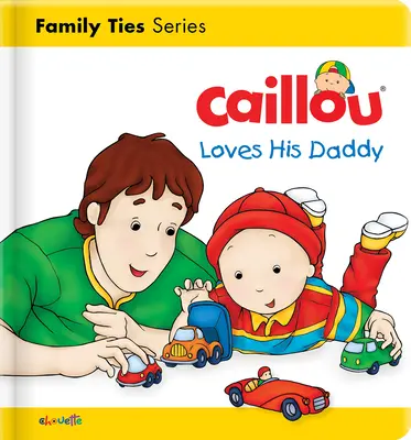 Caillou kocha swojego tatę - Caillou Loves His Daddy