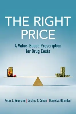 Właściwa cena: Oparta na wartościach recepta na koszty leków - The Right Price: A Value-Based Prescription for Drug Costs