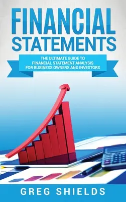 Sprawozdania finansowe: Kompletny przewodnik po analizie sprawozdań finansowych dla właścicieli firm i inwestorów - Financial Statements: The Ultimate Guide to Financial Statement Analysis for Business Owners and Investors