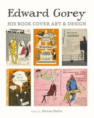 Edward Gorey: jego okładki i design - Edward Gorey: His Book Cover Art & Design