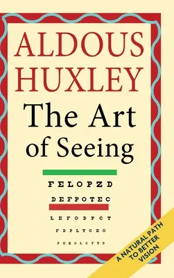 Sztuka widzenia (dzieła zebrane Aldousa Huxleya) - The Art of Seeing (The Collected Works of Aldous Huxley)