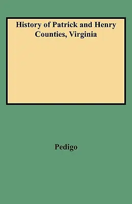 Historia hrabstw Patrick i Henry w stanie Wirginia - History of Patrick and Henry Counties, Virginia