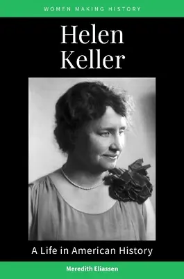 Helen Keller: Życie w amerykańskiej historii - Helen Keller: A Life in American History