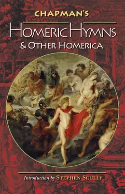 Hymny homeryckie i inne homeryckie dzieła Chapmana - Chapman's Homeric Hymns and Other Homerica